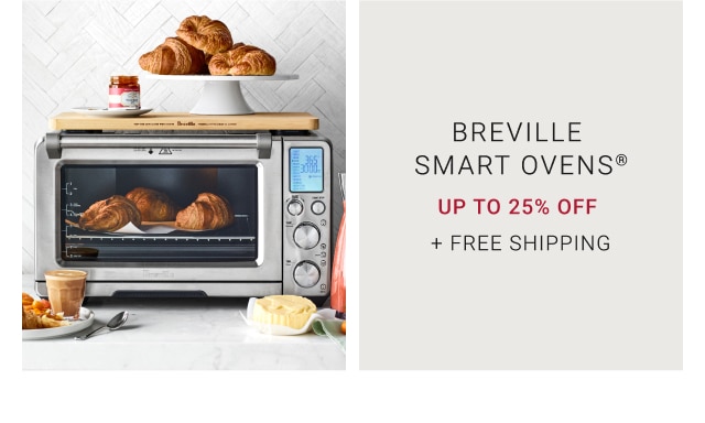 breville smart ovens® - up to 25% off + free shipping