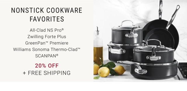 nonstick cookware favorites - all-clad ns pro® - zwilling forte plus - greenpan™ premiere - williams sonoma thermo-clad™ - Scanpan® - 20% off + free shipping