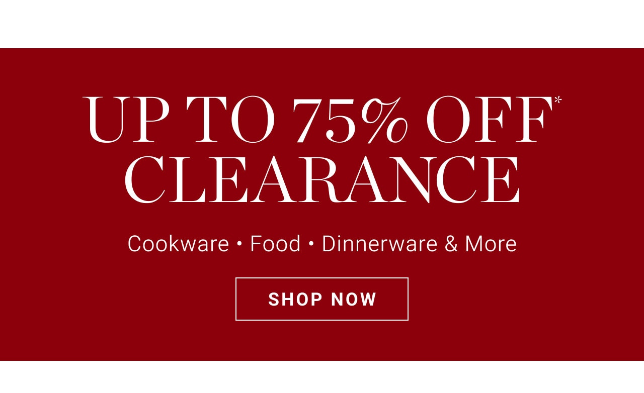 Up to 75% Off Clearance - Cookware, Food, Dinnerware & More - Shop now