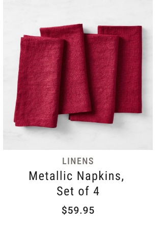 Metallic Napkins, Set of 4 - $59.95