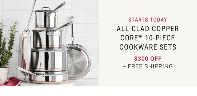 All-Clad Copper Core® 10-Piece Cookware Sets - $300 Off + Free Shipping