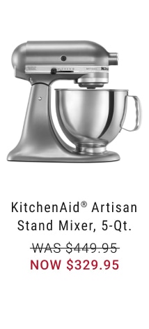 KitchenAid® Artisan Stand Mixer, 5-Qt. - Now $329.95