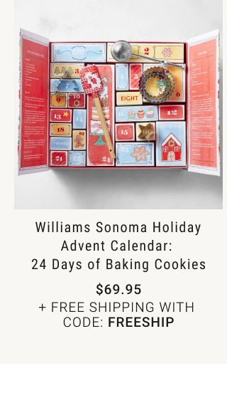 Williams Sonoma Holiday Advent Calendar: 24 Days of Baking Cookies - $69.95 + Free Shipping with Code: FREESHIP