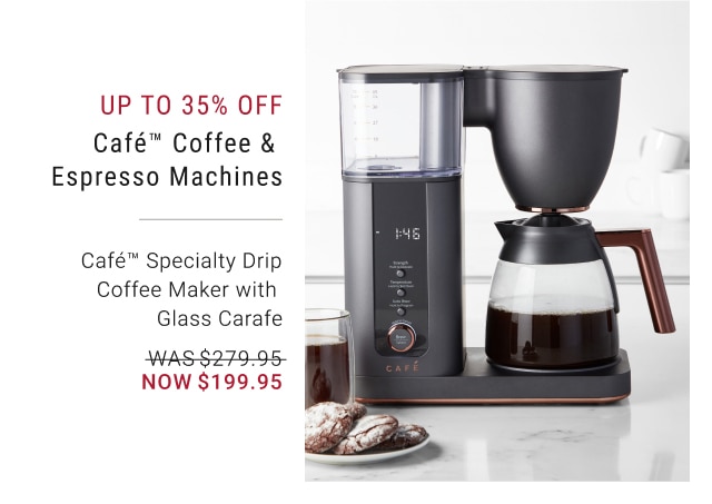 Up To 35% Off Café™ Coffee & Espresso Machines - Café™ Specialty Drip Coffee Maker with Glass Carafe - Now $199.95