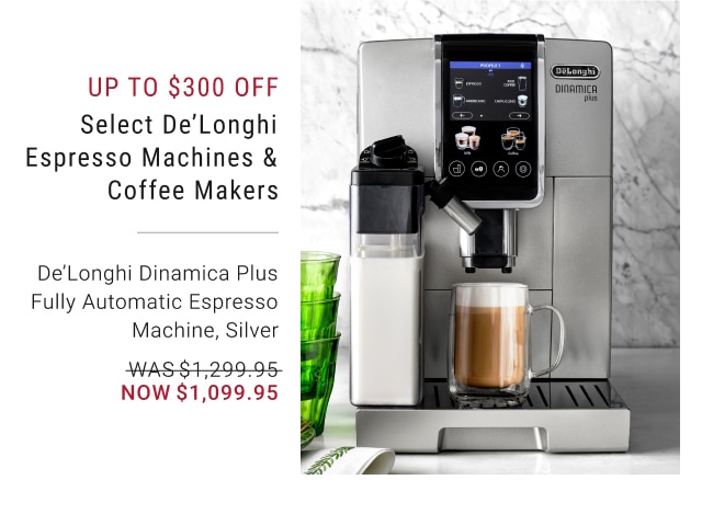 Up To $300 Off Select De'Longhi Espresso Machines & Coffee Makers - De'Longhi Dinamica Plus Fully Automatic Espresso Machine, Silver - Now $1,099.95