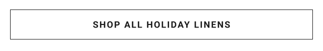 Shop All Holiday Linens