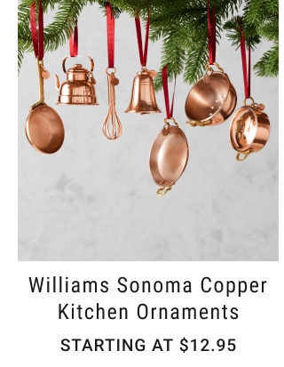 Williams Sonoma Copper Kitchen Ornaments - Starting at $12.95