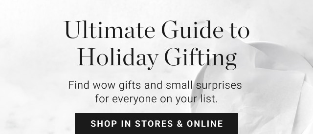 Ultimate Guide to Holiday Gifting - Shop In Stores & Online