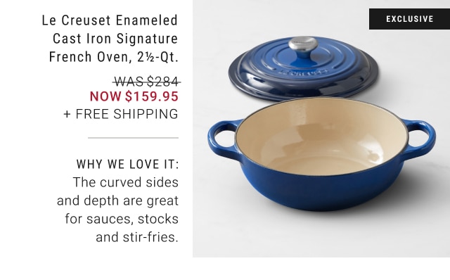 Le Creuset Enameled Cast Iron Signature French Oven, 2 1/2-Qt. - Now $159.95 + Free Shipping