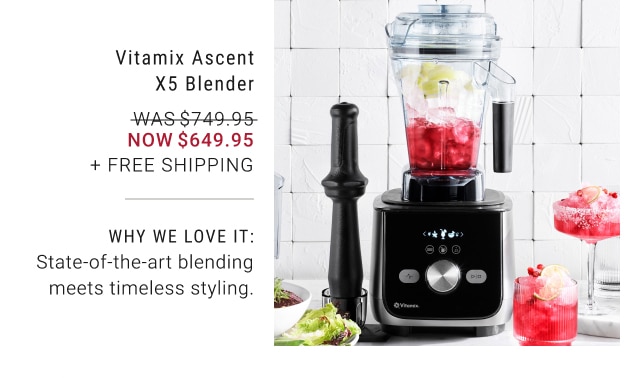 Vitamix Ascent X5 Blender - Now $649.95 + Free Shipping