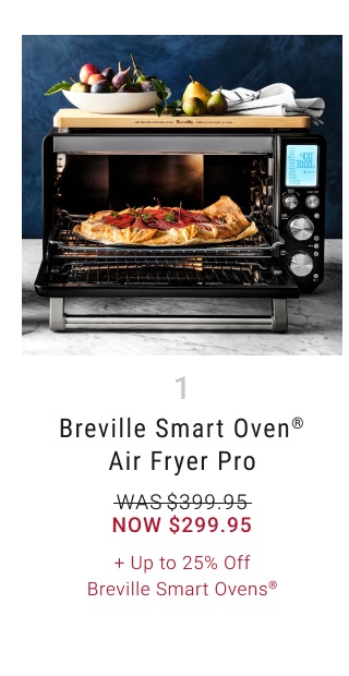 1. Breville Smart Oven® Air Fryer Pro - Now $299.95 + Up to 25% Off Breville Smart Ovens®