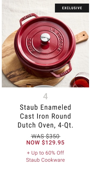 4. Staub Enameled Cast Iron Round Dutch Oven, 4-Qt. - Now $129.95 + Up to 60% Off Staub Cookware