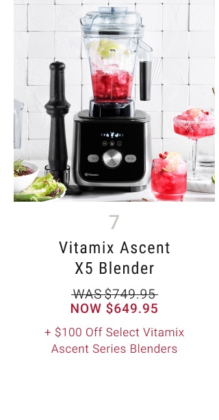 7. Vitamix Ascent X5 Blender - Now $649.95 + $100 Off Select Vitamix Ascent Series Blenders