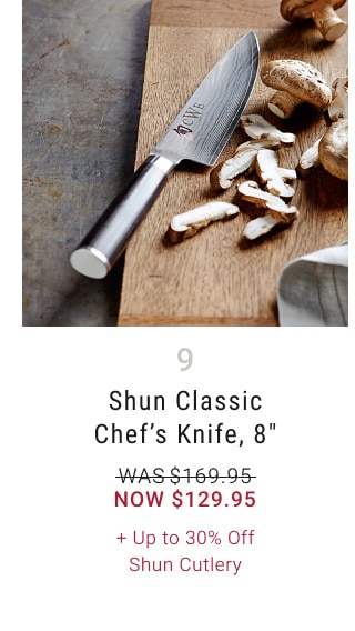 9. Shun Classic Chef’s Knife, 8" - Now $129.95 + Up to 30% Off Shun Cutlery