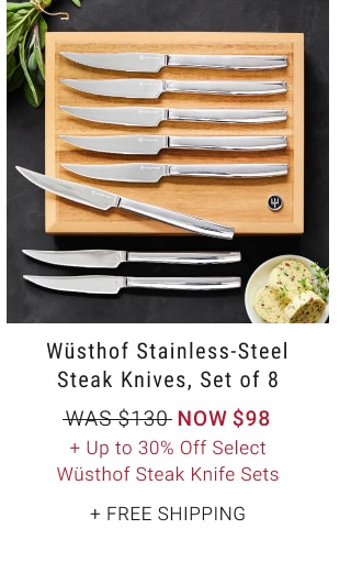 Wüsthof Stainless-Steel Steak Knives, Set of 8 - Now $98 + Up to 30% Off Select Wüsthof Steak Knife Sets + Free Shipping