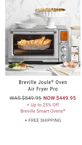 Breville Joule® Oven Air Fryer Pro - Now $449.95 + Up to 25% Off Breville Smart Ovens® + Free Shipping