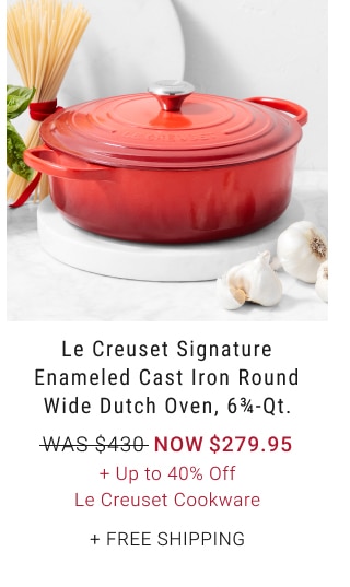 Le Creuset Signature Enameled Cast Iron Round Wide Dutch Oven, 6 3/4-Qt. - Now $279.95 + Up to 40% Off Le Creuset Cookware + Free Shipping