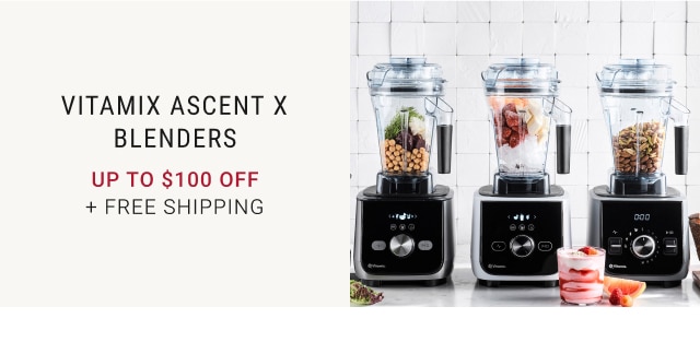 Vitamix Ascent X Blenders - Up To $100 Off + Free Shipping