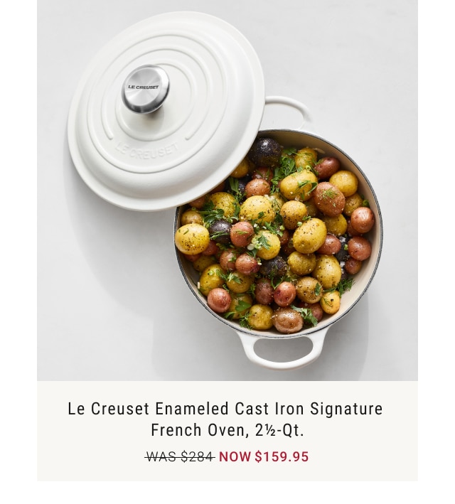 Le Creuset Enameled Cast Iron Signature French Oven, 2 1/2-Qt. - Now $159.95