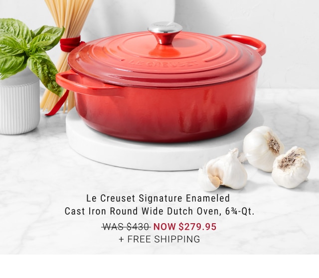 Le Creuset Signature Enameled Cast Iron Round Wide Dutch Oven, 6¾-Qt. - NOW $279.95 + free shipping