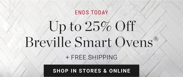 Up to 25% Off Breville Smart Ovens® + Free Shipping - Shop In Stores & Online