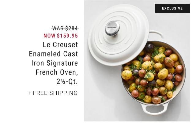 Le Creuset Enameled Cast Iron Signature French Oven, 2 1/2-Qt. - Now $159.95 + Free Shipping