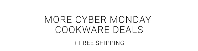 More Cyber Monday Cookware Deals + Free Shipping