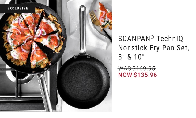 SCANPAN® TechnIQ Nonstick Fry Pan Set, 8" & 10" - Now $135.96