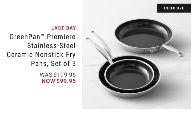 GreenPan™ Premiere Stainless-Steel Ceramic Nonstick Fry Pans, Set of 3 - Now $99.95