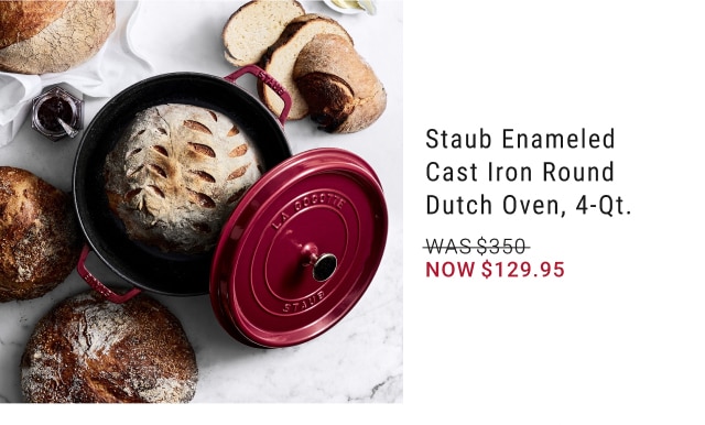 Staub Enameled Cast Iron Round Dutch Oven, 4-Qt. - Now $129.95