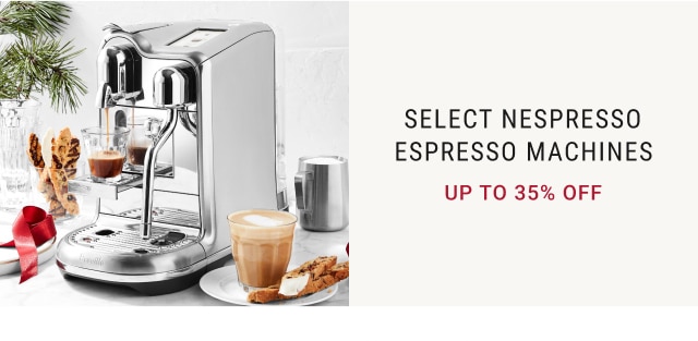 Select Nespresso Espresso Machines - Up To 35% Off