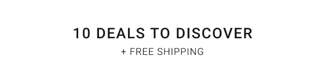 10 Deals To Discover + Free Shipping