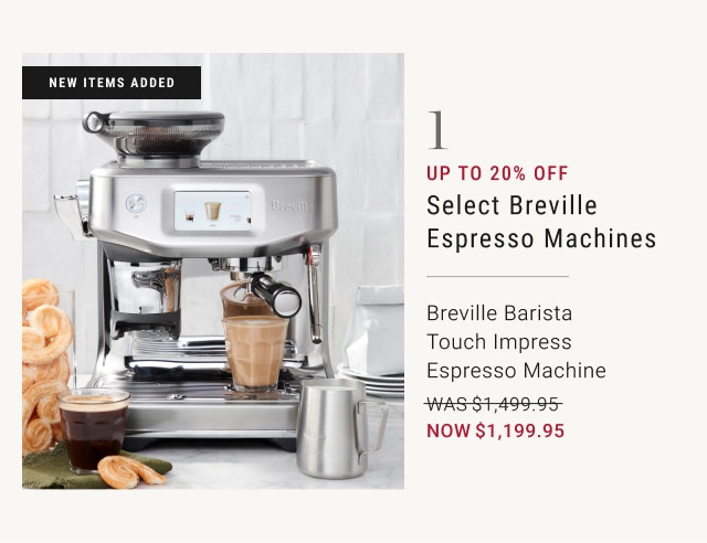 1. Up To 20% Off Select Breville Espresso Machines - Breville Barista Touch Impress Espresso Machine - Now $1,199.95