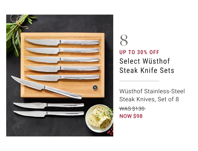 8. Up To 30% Off Select Wüsthof Steak Knife Sets - Wüsthof Stainless-Steel Steak Knives, Set of 8 - Now $98