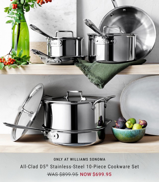 All-Clad D5® Stainless-Steel 10-Piece Cookware Set - Now $699.95