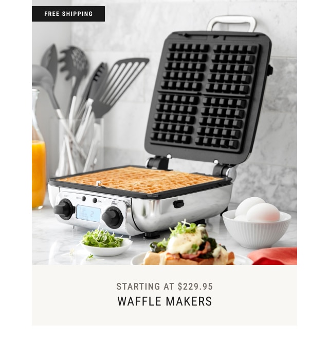 Starting at $229.95 - Waffle Makers