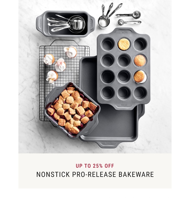 Up To 25% Off Nonstick Pro-Release Bakeware