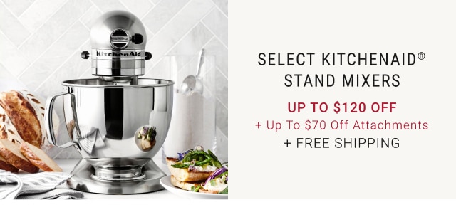 Select KitchenAid® Stand Mixers - Up To $120 Off + Up to $70 Off Attachments + Free Shipping