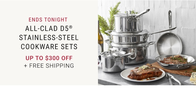 All-Clad D5® Stainless-Steel Cookware Sets - up to $300 Off + Free Shipping