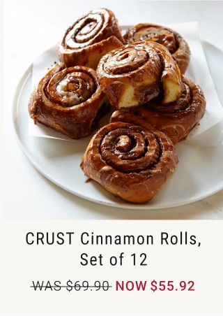 CRUST Cinnamon Rolls, Set of 12 - Now $55.92