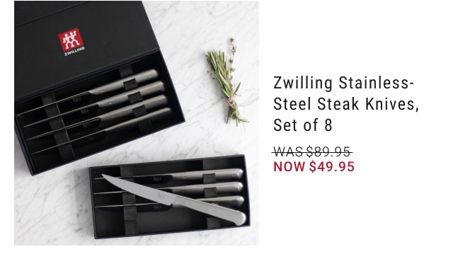 Zwilling Stainless-Steel Steak Knives, Set of 8 - NOW $49.95