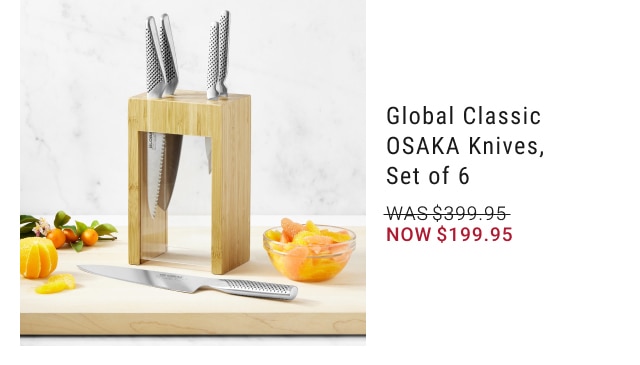 Global Classic OSAKA Knives, Set of 6 - NOW $199.95