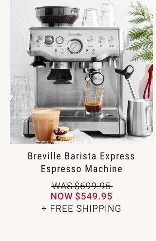 Breville Barista Express Espresso Machine - NOW $549.95 + FREE SHIPPING