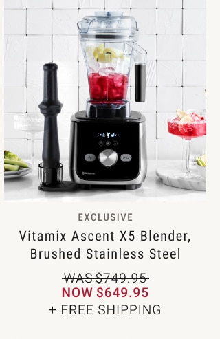 Vitamix Ascent X5 Blender, Brushed Stainless Steel - NOW $649.95 + FREE SHIPPING