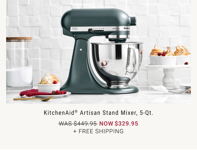 KitchenAid® Artisan Stand Mixer, 5-Qt. - NOW $329.95 + FREE SHIPPING