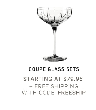 Coupe Glass Sets - Starting at $79.95 + Free Shipping With Code: FREESHIP