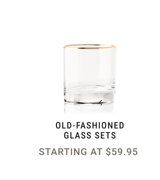 Old-Fashioned Glass Sets - Starting at $59.95