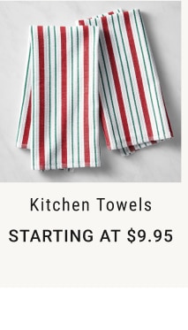 Kitchen Towels - Starting at $9.95