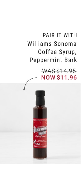 Pair It With - Williams Sonoma Coffee Syrup, Peppermint Bark - Now $11.96