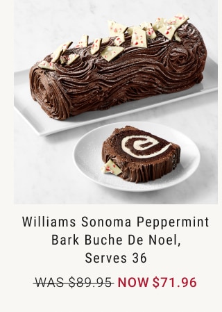 Williams Sonoma Peppermint Bark Buche De Noel, Serves 36 - Now $71.96